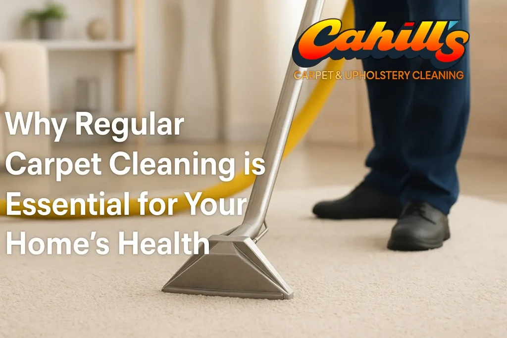 Why Regular Carpet Cleaning is Essential for Your Home’s Health