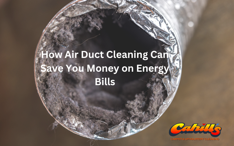 How Air Duct Cleaning Can Save You Money on Energy Bills